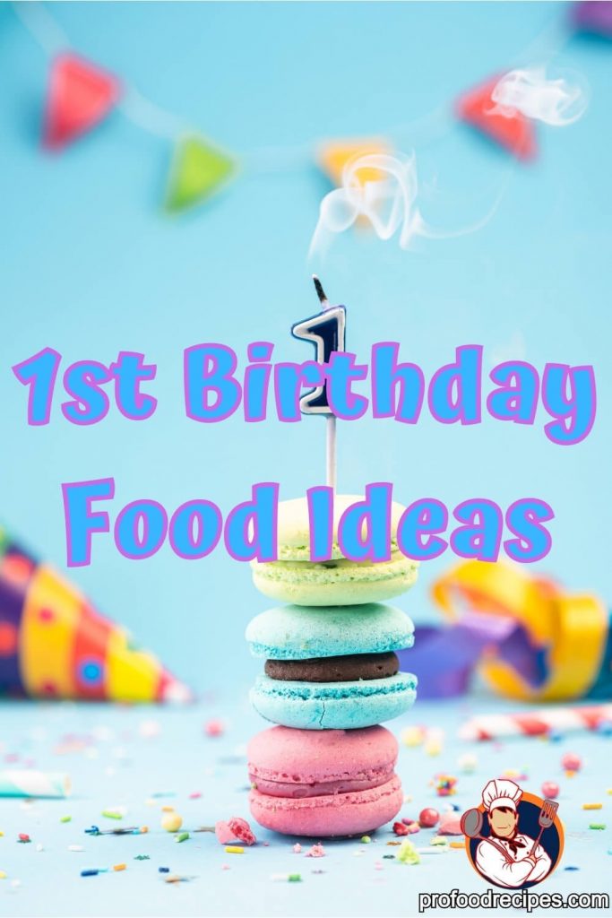 1st Birthday Food Ideas