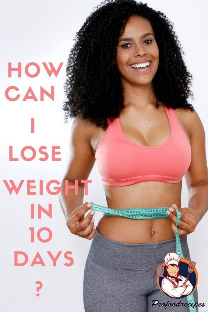 How can I Lose Weight in 10 Days?