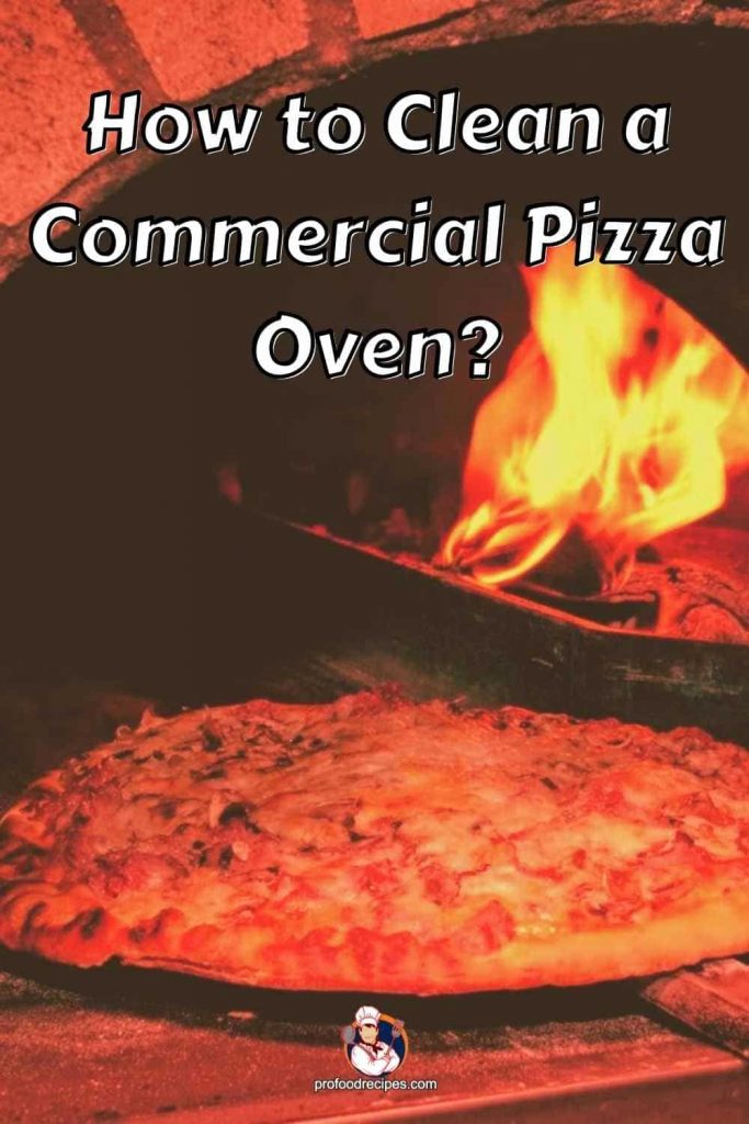How to Clean a Commercial Pizza Oven