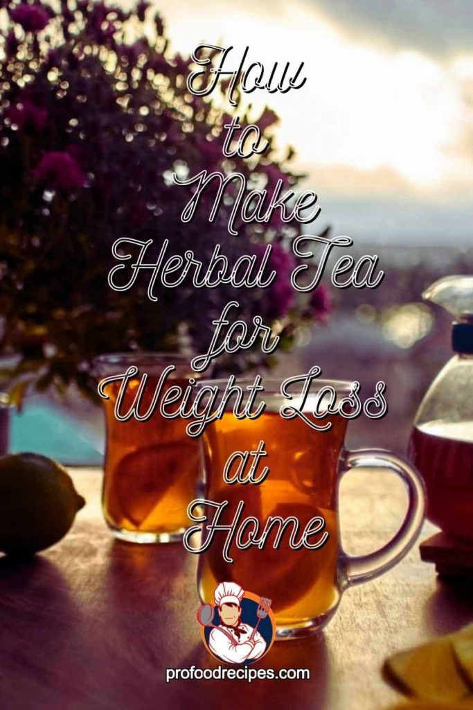 How to Make Herbal Tea for Weight Loss at Home