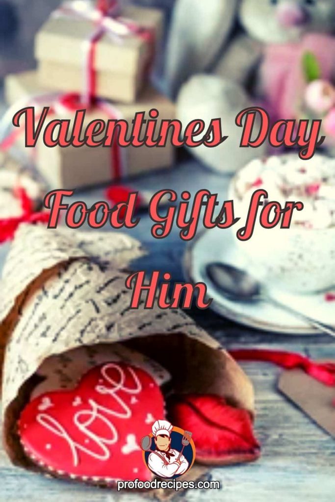 Valentines Day Food Gifts for Him