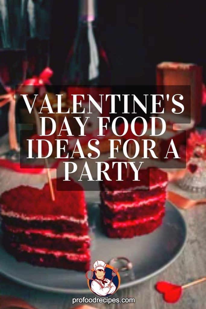 Valentine's Day Food Ideas for a Party