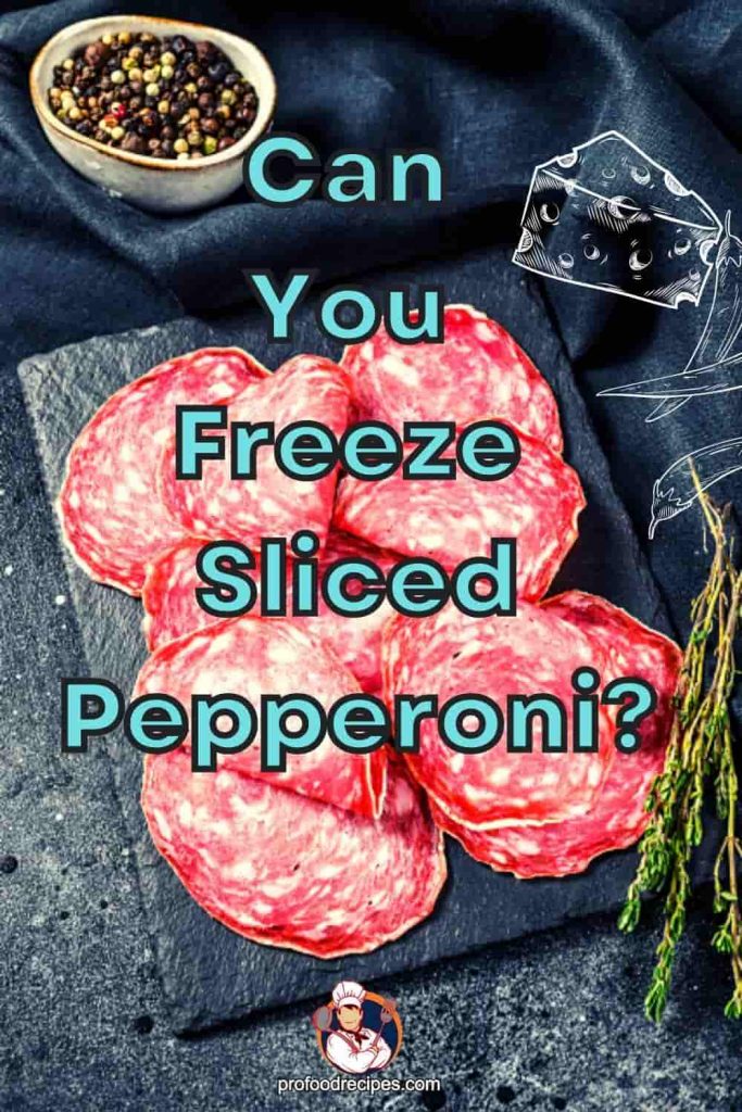 Can You Freeze Sliced Pepperoni