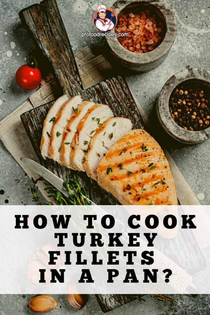 How to Cook Turkey Fillets in a Pan