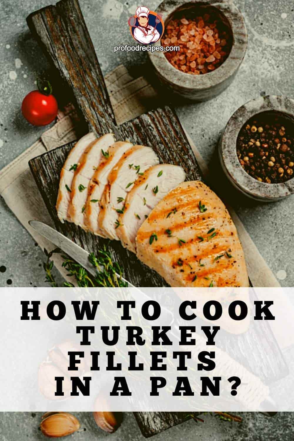 How to Cook Turkey Fillets in a Pan?