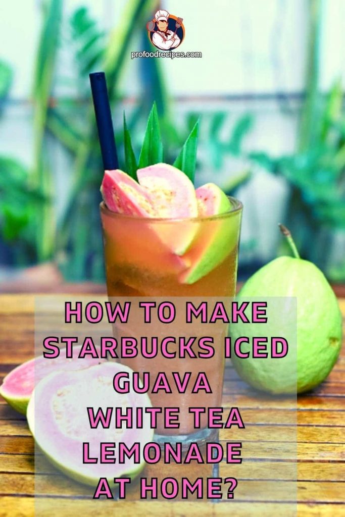 How to Make Starbucks Iced Guava White Tea Lemonade at Home