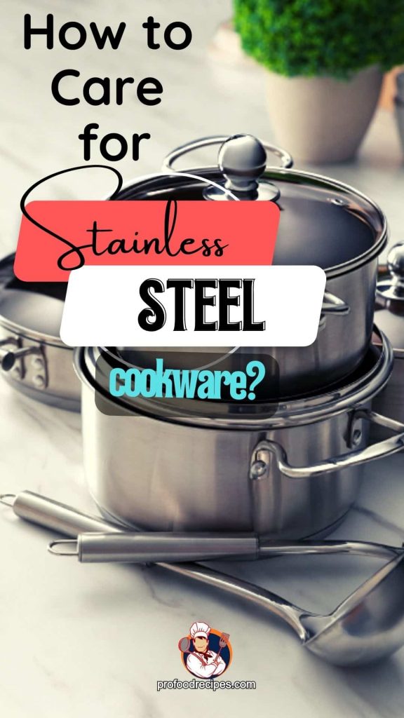 How to Care for Stainless Steel Cookware