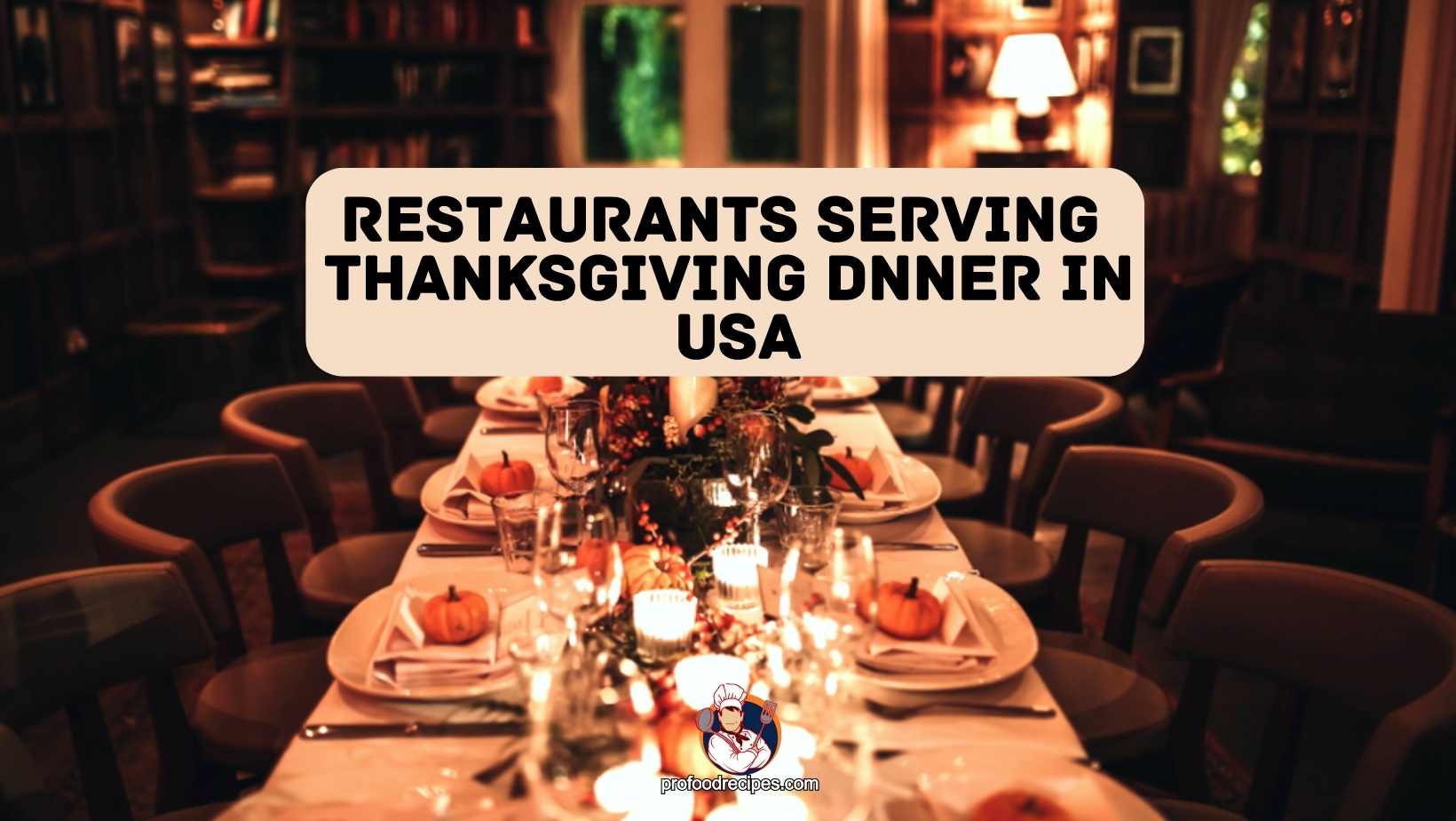 32 Restaurants Serving Thanksgiving Dinner Near Me This Year 2023