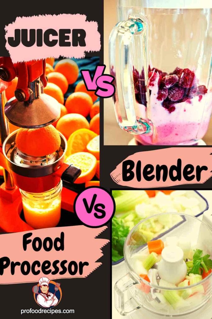 Juicer vs Blender vs Food Processor