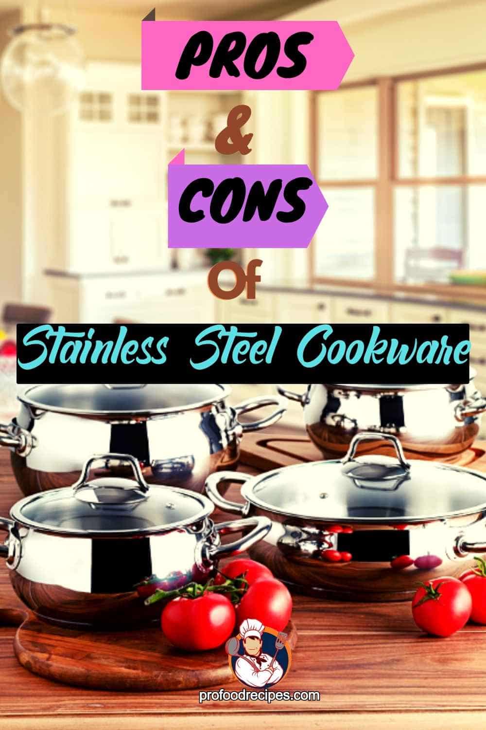 Pros And Cons Of Stainless Steel Cookware