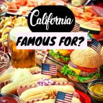 What Food is California Famous for?