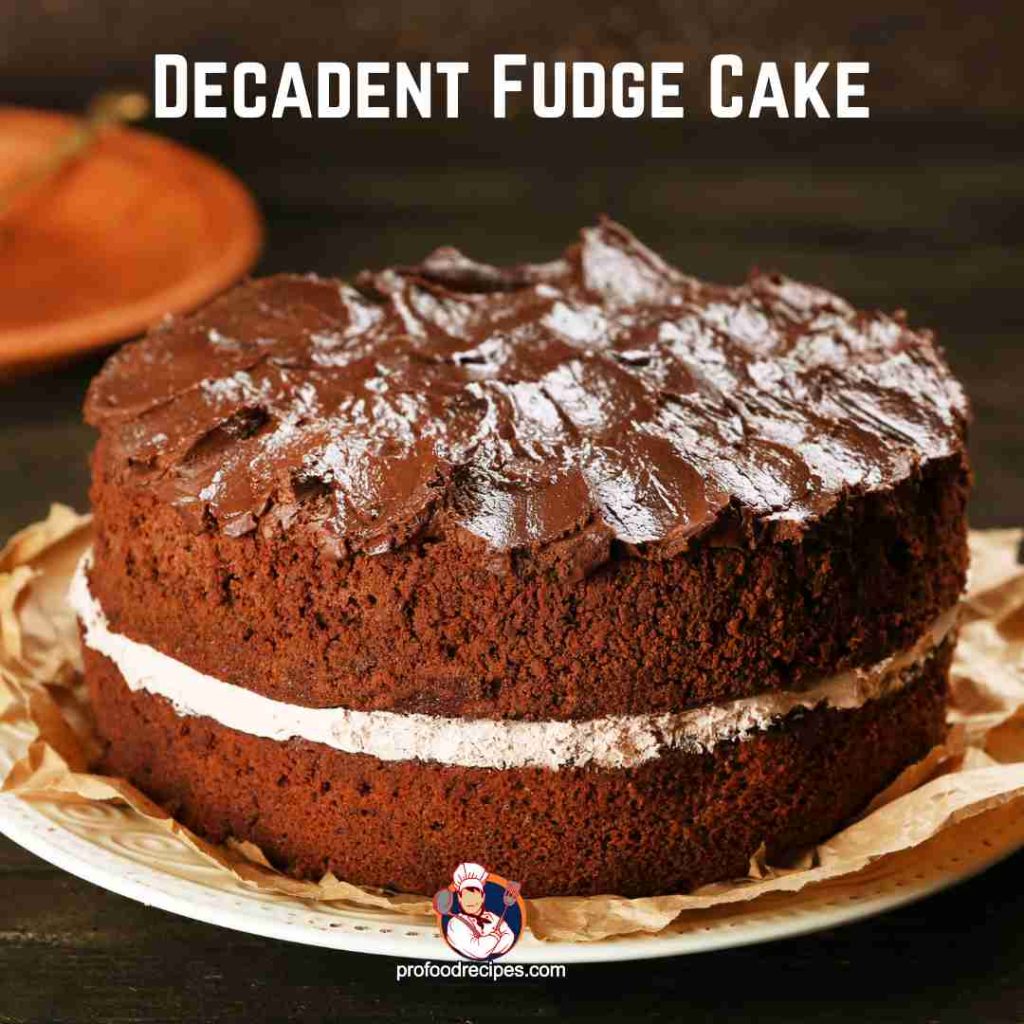 Decadent Fudge cake