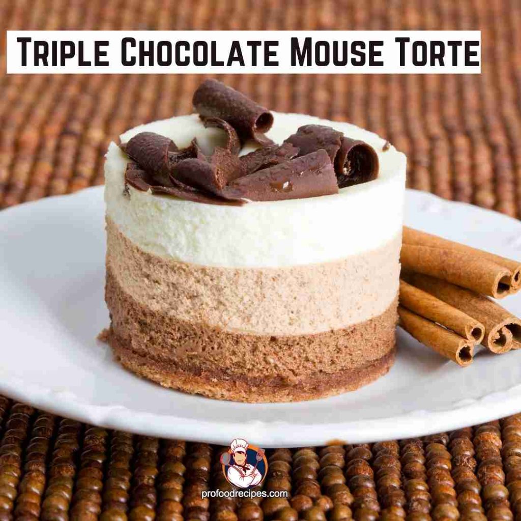 Triple chocolate Mouse Torte