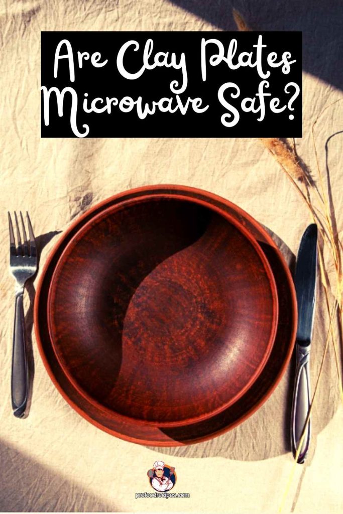 Are Clay Plates Microwave Safe