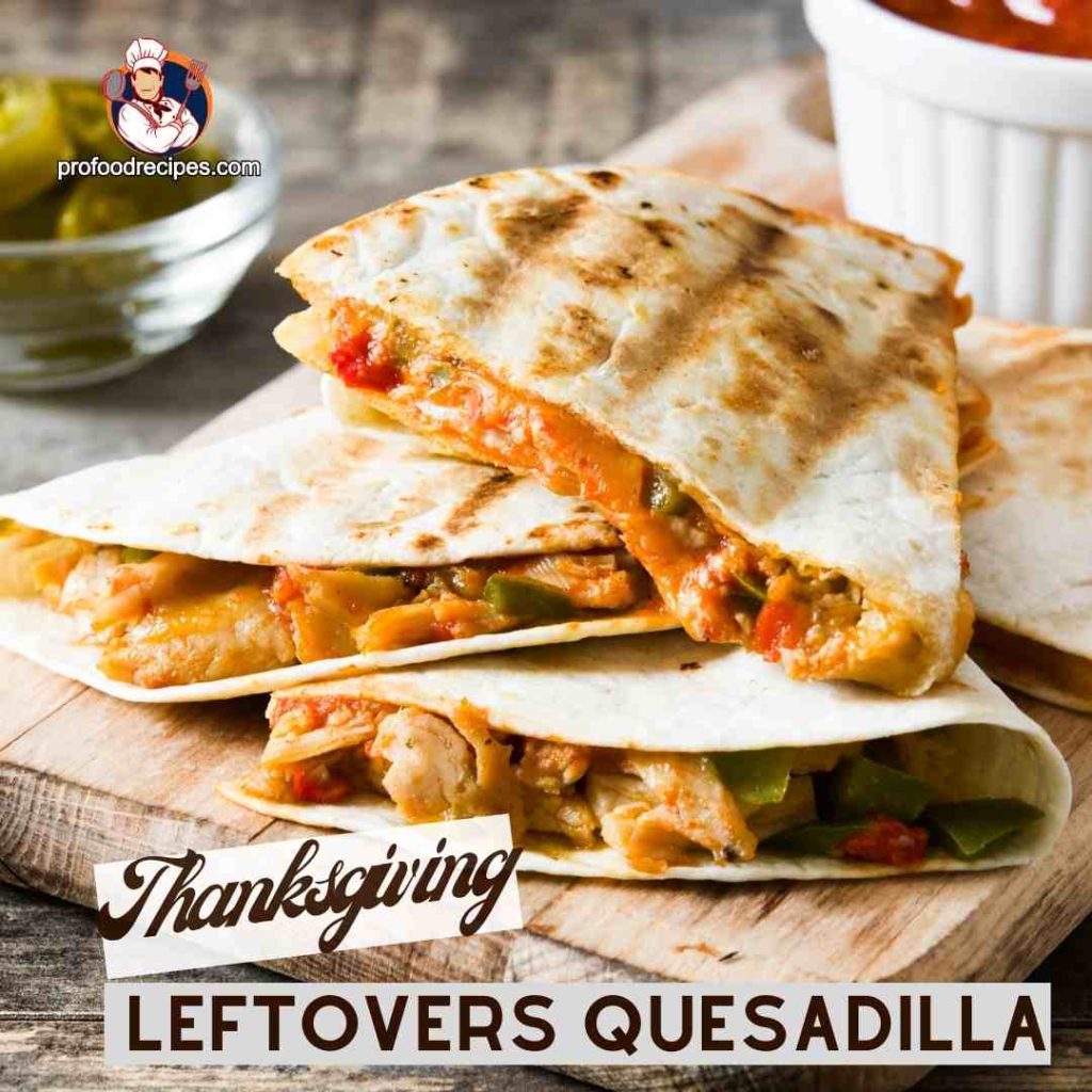 Thanksgiving Leftovers Quesadilla