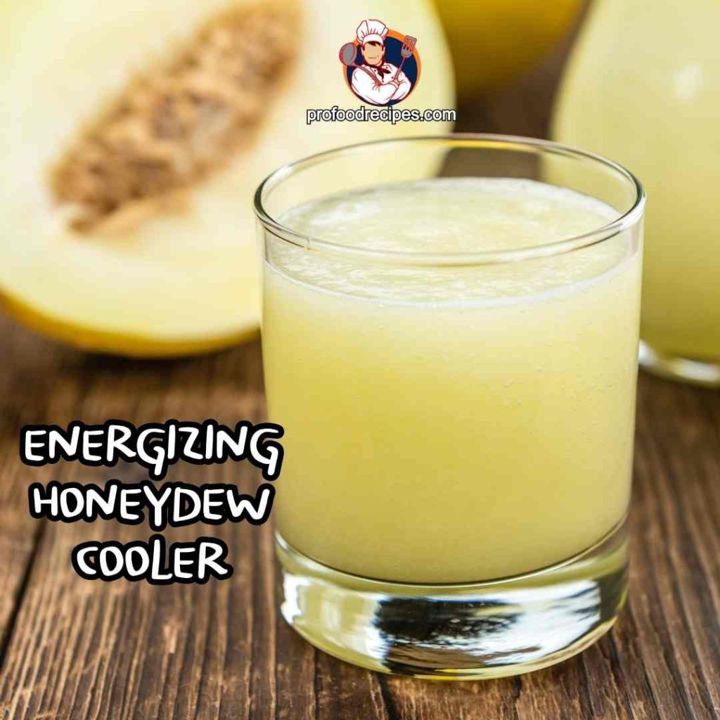 Energizing honeydew cooler