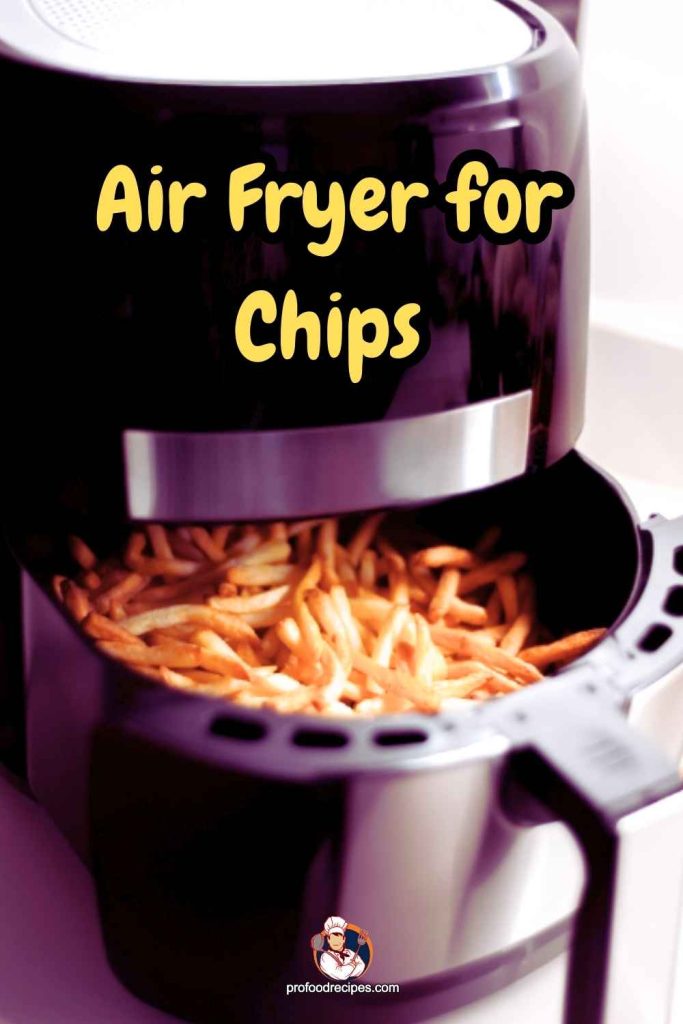 How to use an air fryer for chips