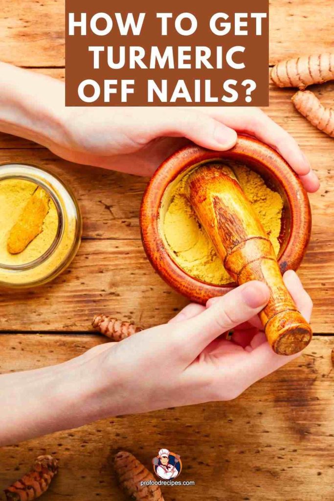 How to get turmeric off nails