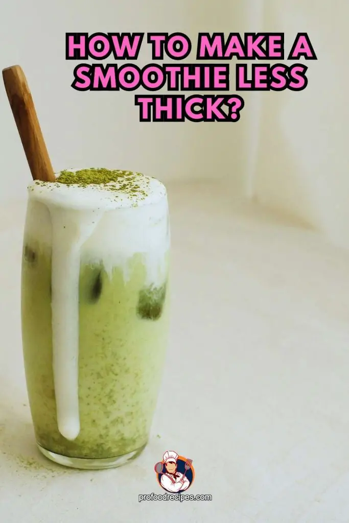 How to make a smoothie less thick