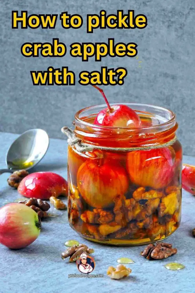 How to pickle crab apples with salt