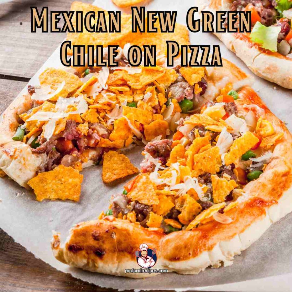 Mexican New Green Chile on Pizza