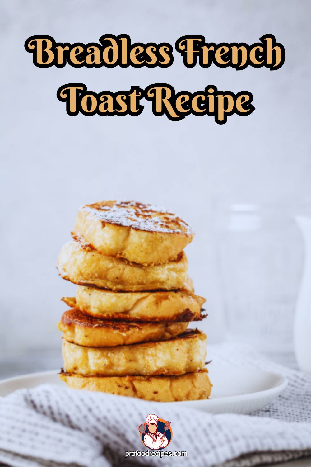 https://profoodrecipes.com/wp-content/uploads/2023/11/Breadless-French-Toast-Recipe.jpg