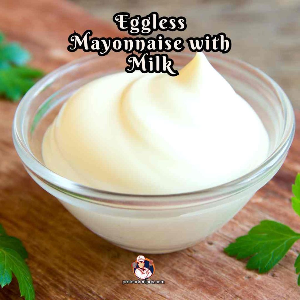 Eggless Mayonnaise with Milk