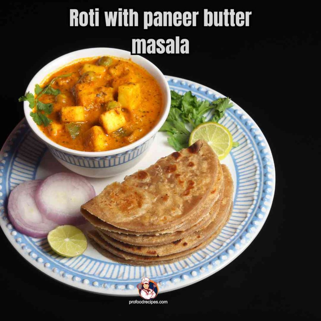 Roti with paneer butter masala
