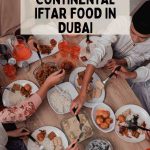 Best Continental Iftar Food in Dubai